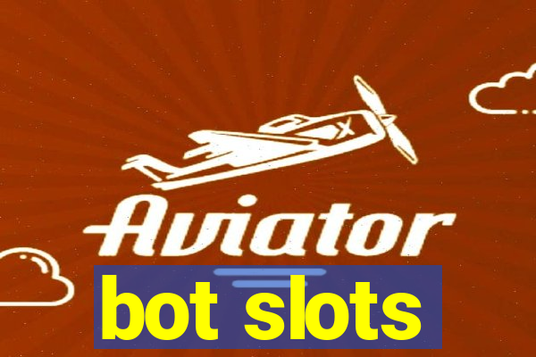 bot slots